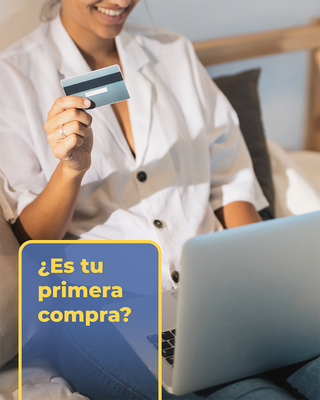 ¿ES TU PRIMERA COMPRA?